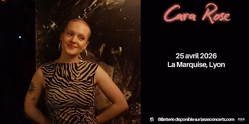CARA ROSE \u00b7 25\/04\/26 \ud83d\udc9b La Marquise (Lyon)