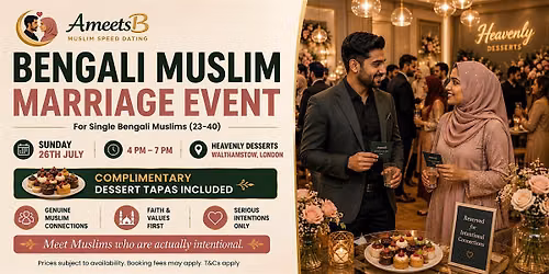 Bengali Muslim Marriage Event for Single Muslims in East London (23-40)