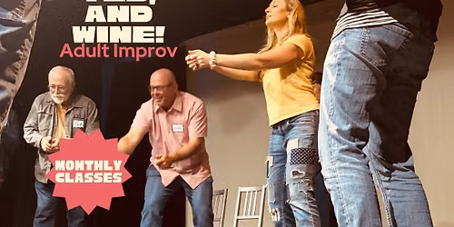 Yes, And Wine! Adult Improv