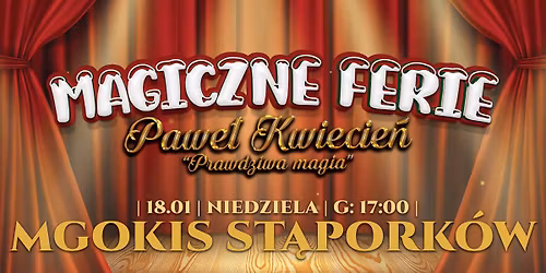 \ud83c\udfa9 ST\u0104PORK\u00d3W \ud83c\udfa9 Magiczne ferie \u2013 Familijny Spektakl Iluzji |
