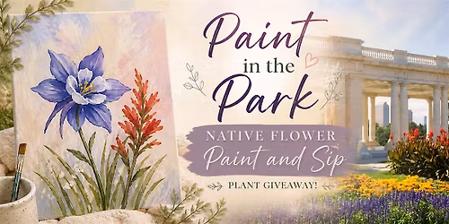Paint in the Park: Colorado Wildflowers - Paint and Sip - w\/Plant Giveaway