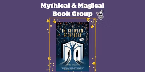 Mythical & Magical Book Group - "The In-Between Bookstore"
