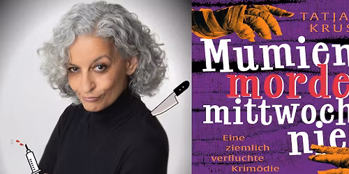 Lesung: Tatjana Kruse \u201eMumien morden mittwochs nie\u201c