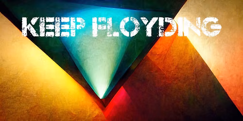 Keep Floyding - The Grand Vizier's Garden Party