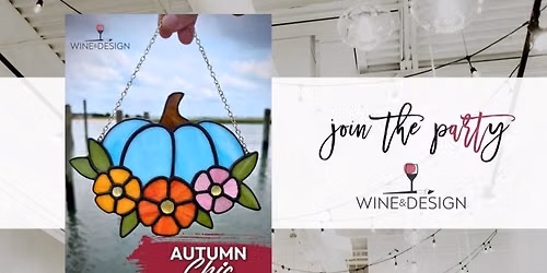 Autumn Chic Stained Glass Workshop | Wine & Design