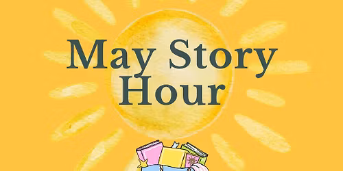 May Story Hour \ud83d\udc95\ud83d\udcd6