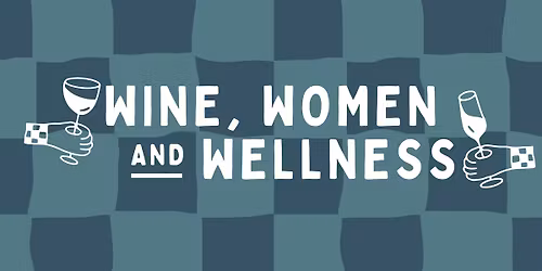 Wine, Women & Wellness