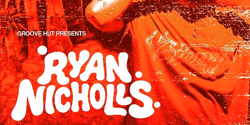 Groove Hut Presents: Ryan Nicholls