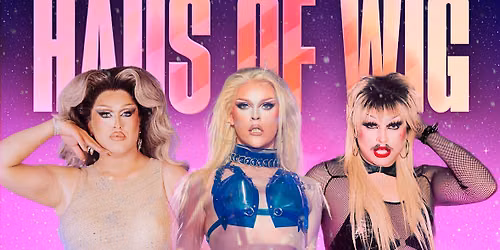 HAUS OF WIG - THE PRIDEPARTY | Saturday 20th June