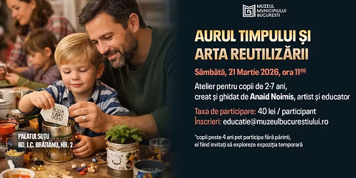 Aurul timpului \u0219i arta reutiliz\u0103rii. Atelier de upcycling \u0219i explorare muzeal\u0103, la Palatul Su\u021bu