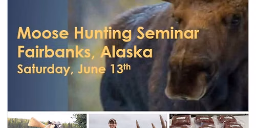 Fairbanks Moose Hunting Seminar 