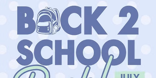 Back To School Bash - July 18th