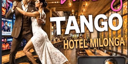MOXY EVENING TANGO \/ HOTEL MILONGA