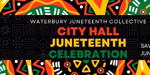 City of Waterbury Juneteenth Celebration and Flag Raising