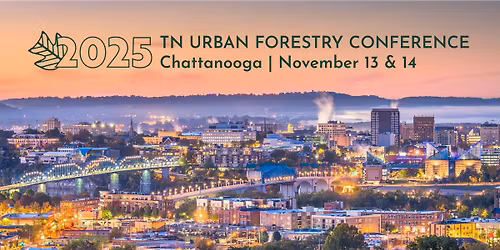 2025 TN Urban Forestry Conference: Rooted in Resilience