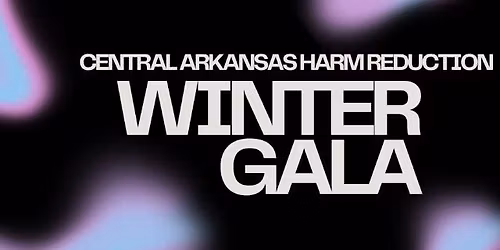 Central Arkansas Harm Reduction Winter Gala