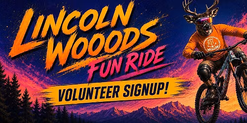 Lincoln Woods Fun Ride Volunteer Sign Up