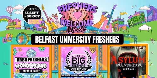 Belfast Freshers Welcome Week 2026 \ud83c\udf93 - UK Largest Freshers Events - Sold out 10 years Running \ud83c\udfc6