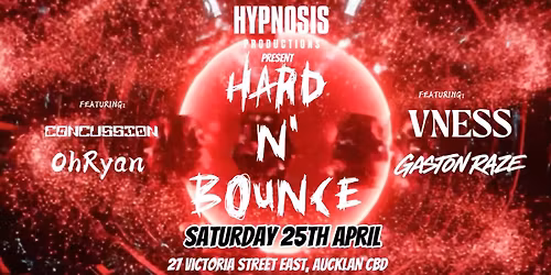 Hypnosis Productions present. HARD N' BOUNCE a techno event