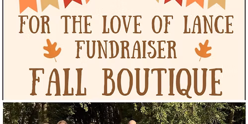\u201cFor The Love Of Lance\u201d Fall Boutique Fundraiser