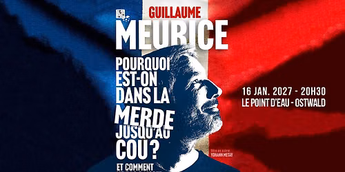 16.01.2027 I GUILLAUME MEURICE - LE POINT D'EAU, STRASBOURG