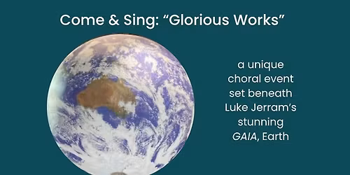Come & Sing: "Glorious Works"
