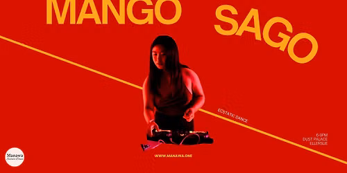 Manawa Ecstatic Dance, DJ Mangosago, 6-9pm
