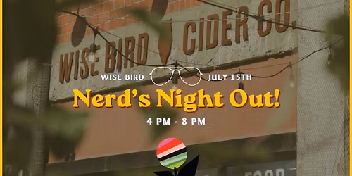 Nerd's Night Out - Wise Bird Cider
