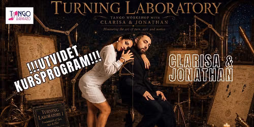 EKSTRA Kurs! Turning laboratory 1+2 Seminar- og milonga helg Clarisa & Jonathan