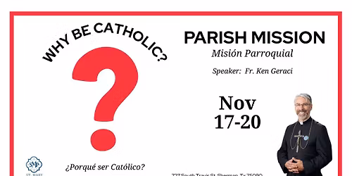 Parish Mission +  Why Be Catholic?  I Speaker:  Fr. Ken Geraci 