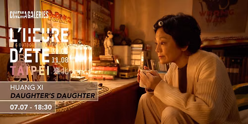 L'heure d'\u00e9t\u00e9 - Taipei : Daughter's Daughter
