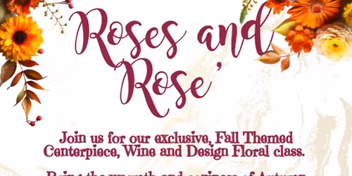 Roses and Rose\u2019 Thanksgiving Centerpiece Worlshop