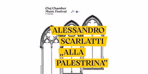 ALESSANDRO SCARLATTI "ALLA PALESTRINA" | Cluj Chamber Music Festival 2026