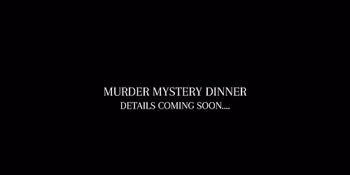 Murder Mystery Dinner
