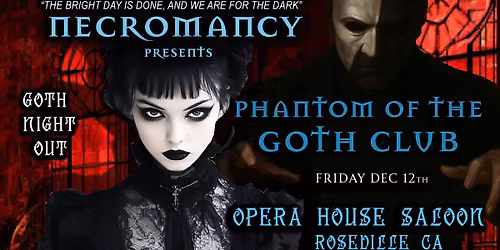 Phantom Of The Goth Club \u2605 Held at The Roseville Oprea House Saloon \u2605 Friday Dec. 12th \u2605 Dance Party