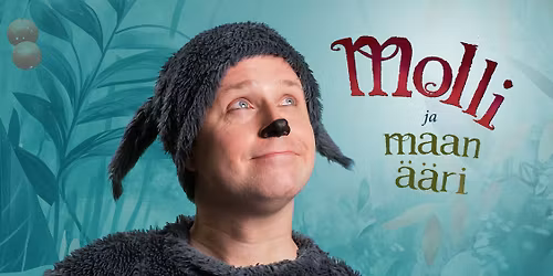 Teatteri Konna esitt\u00e4\u00e4: Molli ja maan \u00e4\u00e4ri