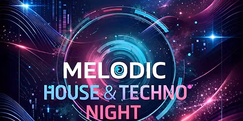 \ud83c\udfb6 Melodic House & Techno Night \ud83c\udfb6