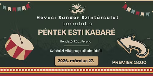 P\u00e9ntek esti kabar\u00e9 - Hevesi S\u00e1ndor Sz\u00ednt\u00e1rsulat - Sz\u00ednh\u00e1zi Vil\u00e1gnap 2026