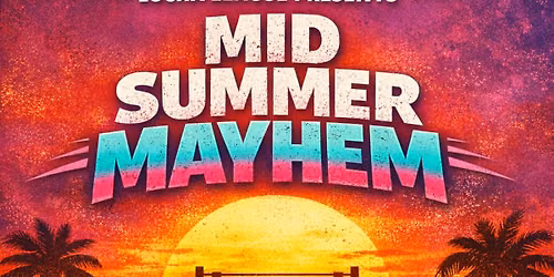 \ud83d\udd25 MID SUMMER MAYHEM IS COMING \ud83d\udd25