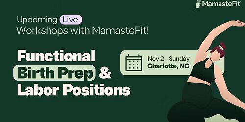 Functional Birth Prep & Labor Positions Workshop