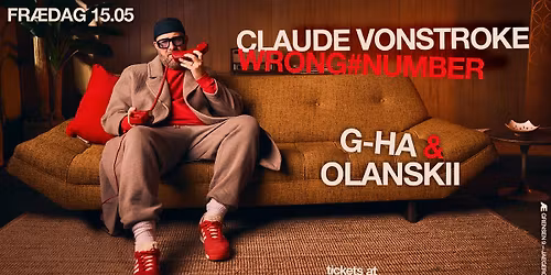 Fr\u00e6dag: Claude Von Stroke (Wrong#Number) + g-HA & Olanskii