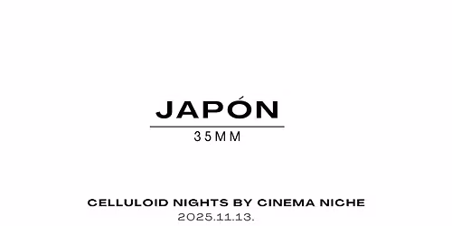 Jap\u00e1n 35mm (Celluloid Nights by Cinema Niche)
