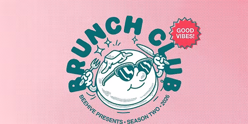 BRUNCH CLUB \u2022 05.16.26