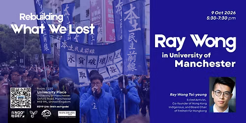 Rebuilding What We Lost: Conversation with Ray Wong, a Hong Kong Localist