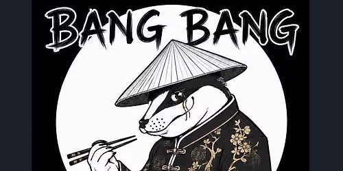 BANG BANG BADGER - Oriental Badger Night