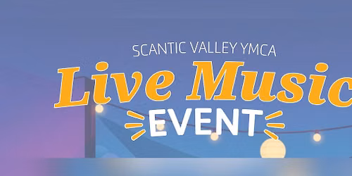 Scantic Valley YMCA Live Music Event!