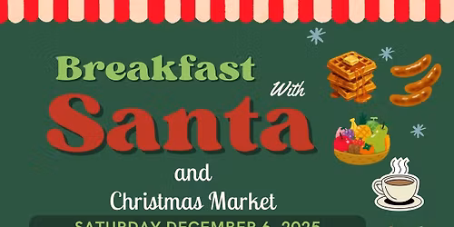 Breakfast with Santa and Christmas market and sensory-friendly pictures with Santa!