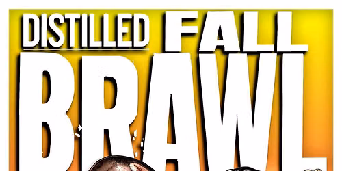 Distilled Fall Brawl 