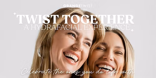 Twist Together: A Hydrafacial Experience