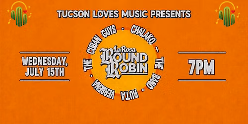 Tucson Loves Music Presents . . . La Rosa Round Robin